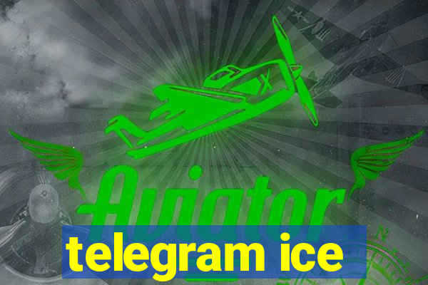 telegram ice